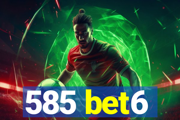 585 bet6
